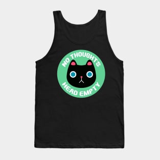 No Thoughts, Head Empty Black Cat Round Tank Top